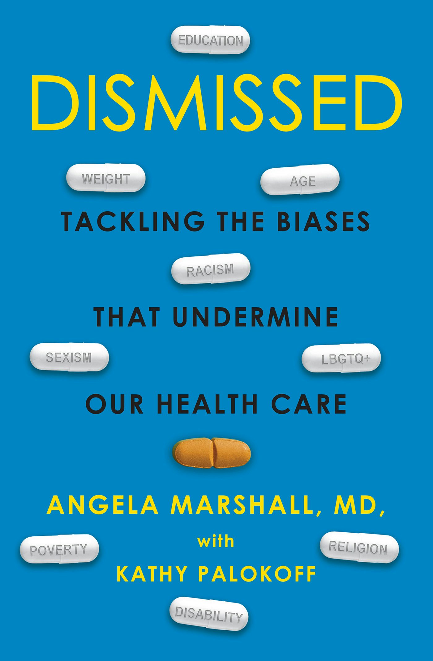 Book cover for Dismissed Tackling the Biases That Undermine our Health Care by Angela Marshall and Kathy Palokoff