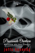 Master of the Opera, Act 1: Passionate Overture